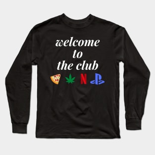 welcome to the club Long Sleeve T-Shirt